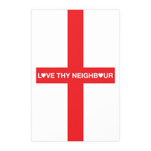 Love Thy Neighbour England Flag Portrait and Landscape Poster