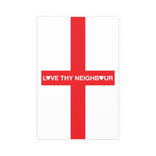 Love Thy Neighbour England Flag Portrait and Landscape Poster