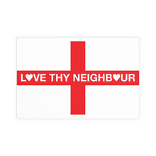Love Thy Neighbour England Flag Portrait and Landscape Poster