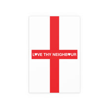Love Thy Neighbour England Flag Portrait and Landscape Poster