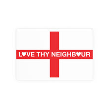 Love Thy Neighbour England Flag Portrait and Landscape Poster
